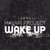 WAKE UP