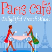 Paris Café - Delightful French Music artwork