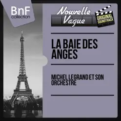 La baie des anges (Original Motion Picture Soundtrack, Mono Version) - EP - Michel Legrand & His Orchestra La baie des anges (Original Motion Picture Soundtrack, Mono Version) - EP - Michel Legrand & His Orchestra