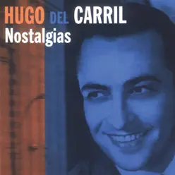 Nostalgias - Hugo Del Carril Nostalgias - Hugo Del Carril