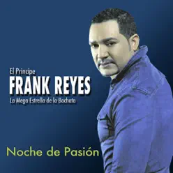 Noche de Pasión - Frank Reyes