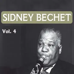 Sidney Bechet Vol. 4 - Sidney Bechet