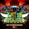 Latin House - Best Extended Versions, Vol. 1 album lyrics, reviews, download