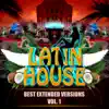 Stream & download Latin House - Best Extended Versions, Vol. 1