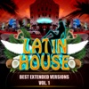 Latin House - Best Extended Versions, Vol. 1