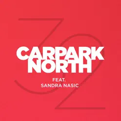 32 (feat. Sandra Nasic) [Radio Edit] - Single - Carpark North