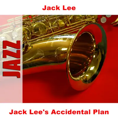 Jack Lee's Accidental Plan - Jack Lee