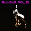 Hard Deep, Vol. 12 (Unique Journey into Deep House Music)