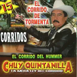 15 Corridos - El Corrido de Tormenta - Chuy Quintanilla 15 Corridos - El Corrido de Tormenta - Chuy Quintanilla