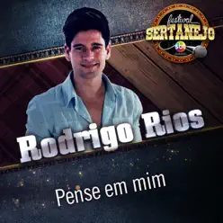 Pense em Mim (Festival Sertanejo) [Ao Vivo] - Single - Rodrigo Rios
