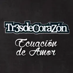 Ecuación de Amor - Single - Tr3s de Corazón Ecuación de Amor - Single - Tr3s de Corazón