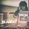 Blanco - Single album lyrics, reviews, download