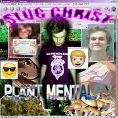 Plant Mentality by Slug Christ album reviews, ratings, credits