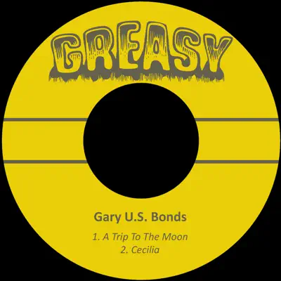 A Trip to the Moon - Single - Gary 'U.S.' Bonds