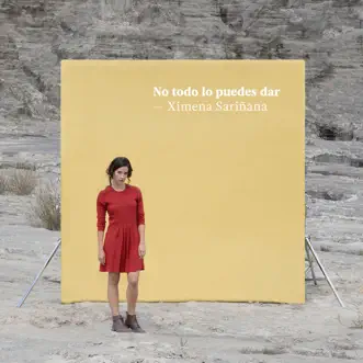 No todo lo puedes dar by Ximena Sariñana album reviews, ratings, credits