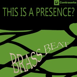 This Is A Presence - Brass Beat