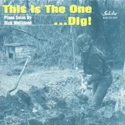 This Is the One...Dig! - Dick Wellstood This Is the One...Dig! - Dick Wellstood