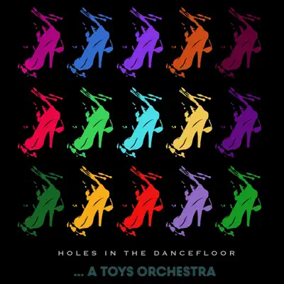 Holes in the Dancefloor - Single - A Toys Orchestra