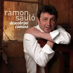 Descobrint Camins - Ramon Sauló Descobrint Camins - Ramon Sauló