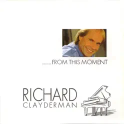 From This Moment - Richard Clayderman From This Moment - Richard Clayderman