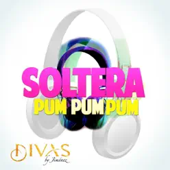 Soltera (Pum, Pum, Pum) - Single - Divas By Jiménez
