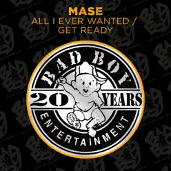 All I Ever Wanted / Get Ready - EP - Mase