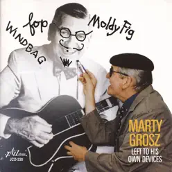 Left to His Own Devices - Marty Grosz Left to His Own Devices - Marty Grosz