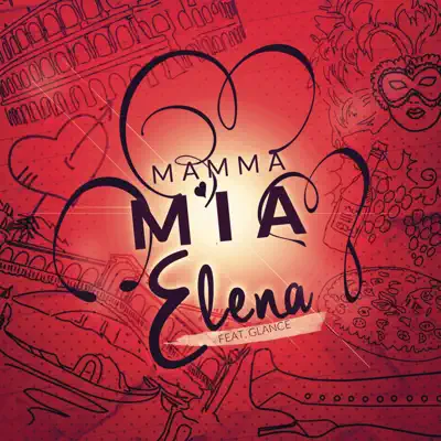 Mamma Mia (He's Italiano) [Remixes] [feat. Glance] - EP - Élena