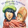 El Alma del Folklore Latino X