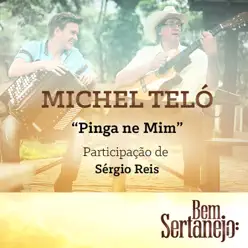 Pinga Ne Mim (feat. Sérgio Reis) - Single - Michel Teló