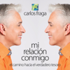 Mi relación conmigo (El camino hacia el verdadero tesoro) - Carlos Fraga