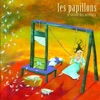 Les Papillons - Toutes les nuits