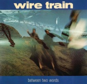 Wire Train - I Will