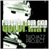 Fudge On Your Skin (Goldfairy Love Odyssey) album lyrics, reviews, download