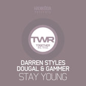 Stay Young - Darren Styles, Dougal & Gammer