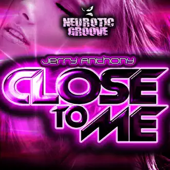 Close to Me - Single by Jerry Anthony album reviews, ratings, credits