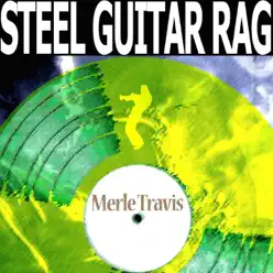 Steel Guitar Rag - EP - Merle Travis Steel Guitar Rag - EP - Merle Travis