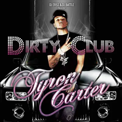 Dirty Club - Tyron Carter