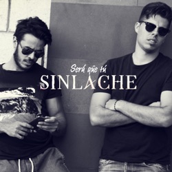 Sinlache - Será Que Tú