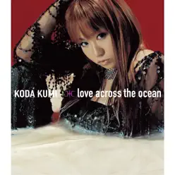 love across the ocean - EP - Kumi Koda love across the ocean - EP - Kumi Koda