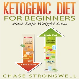 Ketogenic Diet For Beginners Fast Safe Weight Loss Unabridged