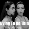 Dying to Be Thin - Single album lyrics, reviews, download