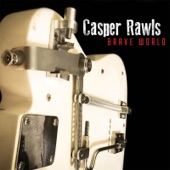 Casper Rawls - Don't They Know (Who We Think We Are)