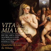 Vita de la mia vita: Ricercares, Dances, Madrigals and Villanellas on Four Lutes artwork