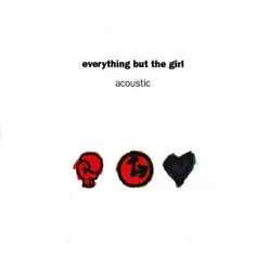 Acoustic - Everything But The Girl