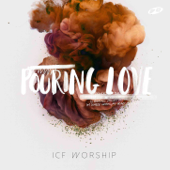 Pouring Love - ICF Worship