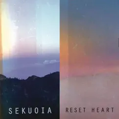 Reset Heart - EP by Sekuoia album reviews, ratings, credits
