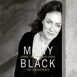 Down the Crooked Road - The Soundtrack - Mary Black