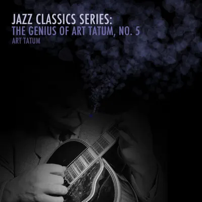 Jazz Classics Series: The Genius of Art Tatum, No. 5 - Art Tatum