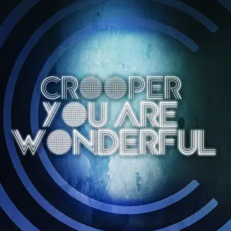 You Are Wonderful - Single by Crooper album reviews, ratings, credits